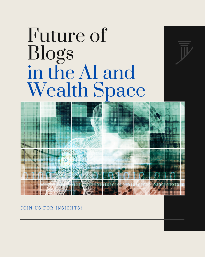 The Future of Blogs in the AI and Wealth Space