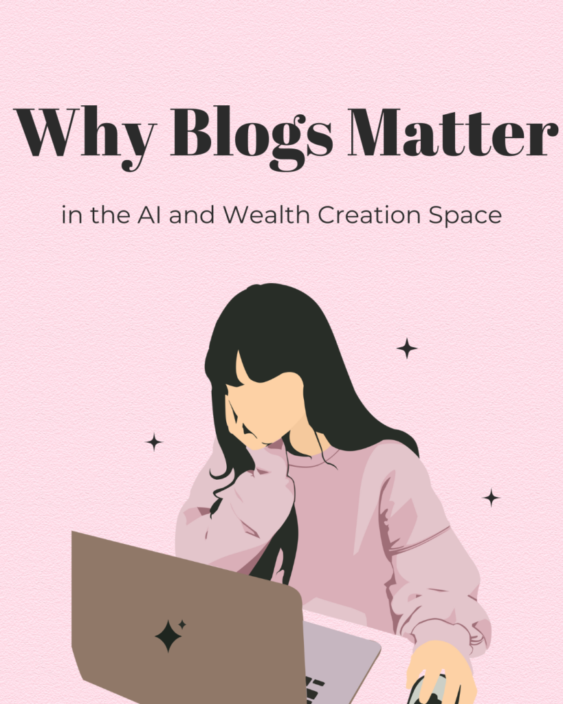 Why Blogs Matter in the AI and Wealth Creation Space