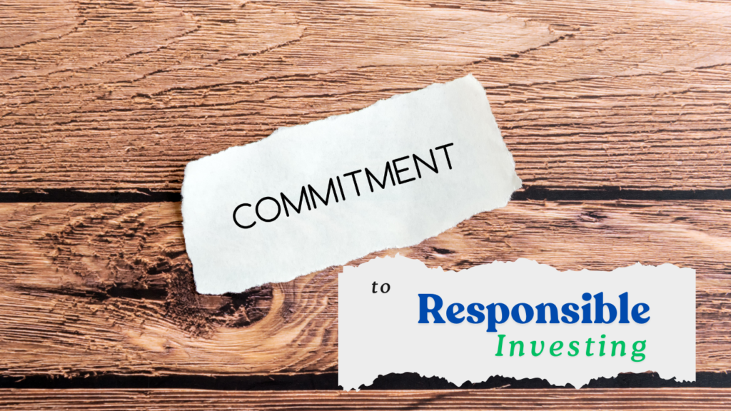 Commitment to Responsible Investing